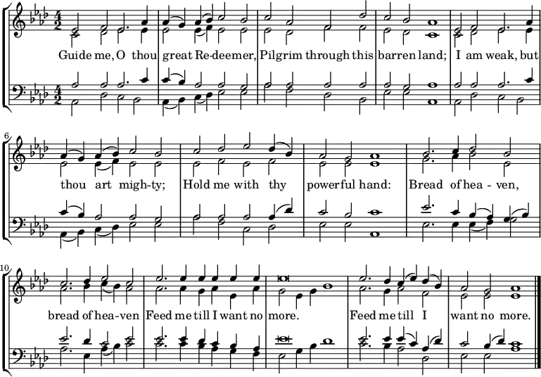 \new StaffGroup
<<
\new Staff \relative c'
{ \set Staff.midiInstrument = "church organ" \time 4/2 \key aes \major \tempo 2 = 80 \set Score.tempoHideNote = ##t
<<
{ \voiceOne ees2 f ees2. aes4 | aes (g) aes (bes) c2 bes2 | c aes f des' | c bes aes1 | ees2 f ees2. aes4 | aes (g) aes (bes) c2 bes2 | c2 des ees des4 (bes) | aes2 g aes1 | bes2. c4 des2 bes | c2. des4 ees2 c | ees2. ees4 ees ees ees ees | ees\breve | ees2. des4 c (ees) des (bes) | aes2 g aes1 \bar "|." }
\new Voice="Alto"
{ \voiceTwo c,2 des ees2. ees4 | ees2 ees4 (f) ees2 ees | ees des f f | ees des c1 | c2 des ees2. ees4 | ees2 ees4 (f) ees2 ees | ees2 f ees f | ees ees ees1 | g2. aes4 bes2 ees, | aes2. bes4 c (bes) aes2 | aes2. aes4 g aes ees aes | g2 ees4 g bes1 | aes2. g4 aes2 f | ees ees ees1 }
>>
}
\addlyrics { Guide me, O thou great Re -- dee -- mer, Pil -- grim through this bar -- ren land; I am weak, but thou art migh -- ty; Hold me with thy power -- ful hand: Bread of hea -- ven, bread of hea -- ven Feed me till I want no more. Feed me till I want no more. }
\new Staff \relative c
{ \set Staff.midiInstrument = "church organ" \time 4/2 \key aes \major \clef "bass"
<<
{ \voiceOne aes'2 aes aes2. c4 | c (bes) aes2 aes g | aes aes aes aes | aes g aes1 | aes2 aes aes2. c4 | c (bes) aes2 aes g | aes aes aes aes4 (des) | c2 bes c1 | ees2. c4 bes (aes) g (bes) | ees2. des4 c2 ees | ees2. ees4 des c bes aes | ees'\breve | ees2. ees4 ees (c) aes (des) | c2 bes4 (des) c1 }
\new Voice="Bass"
{ \voiceTwo aes,2 des c bes | aes4 (bes) c (des) ees2 ees | aes f des bes | ees ees aes,1 | aes2 des c bes | aes4 (bes) c (des) ees2 ees | aes f c des | ees2 ees aes,1 | ees'2. ees4 ees (f) g2 | aes2. ees4 aes (bes) c2 | c2. c4 bes aes g f | ees2 g4 bes des1 | c2. bes4 aes2 des, | ees ees aes1 }
>>
}
>>